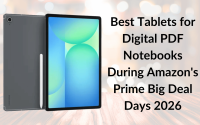 Best Tablets for Digital PDF Notebooks During Amazon’s Prime Big Deal Days 2026